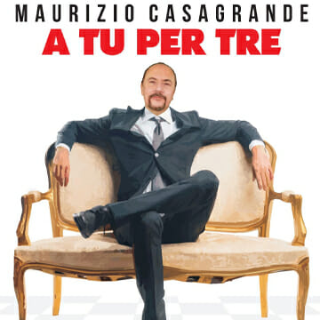 “A tu per tre”: Maurizio Casagrande calca il teatro Acacia