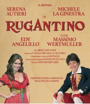 TEATRO AUGUSTEO | RUGANTINO con Serena Autieri e Michele La Ginestra