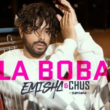 Esce il nuovo inedito di Emisha & Chus Santana: “La Boba”