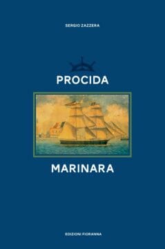 PROCIDA, la secolare tradizione marinara nel libro di Sergio Zazzera