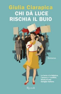 Il nuovo libro di Giulia Ciarapica: “Chi dà luce rischia il buio”