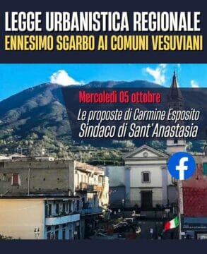 Sant’Anastasia| Appello a De Luca del sindaco Esposito legge urbanistica: I nostriterritori ancora mortificati