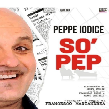 Al Cine Teatro S. Aniello di Castel Volturno lo spettacolo dell’incredibile Peppe Iodice: “So ‘ Pep”!