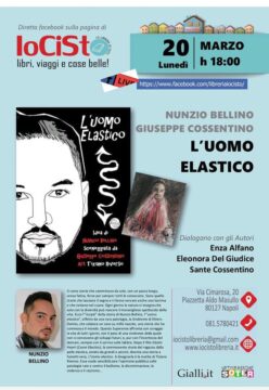Nunzio Bellino e Giuseppe Cossentino presentano il libro ” L’UOMO ELASTICO” a Napoli alla libreria ” IOCISTO”