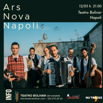 Al Teatro Bolivar arriva la musica nu folk campana con gli Ars Nova Napoli