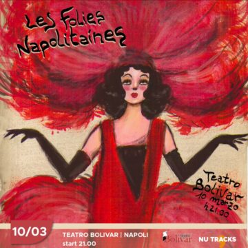 Al Teatro Bolivar va di scena “Les Folies Napolitaines”