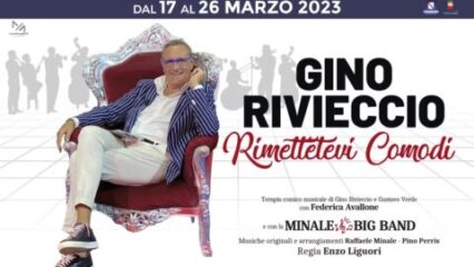 TEATRO AUGUSTEO | GINO RIVIECCIO in scena. RIMETTETEVI COMODI dal 17al 26 marzo 2023