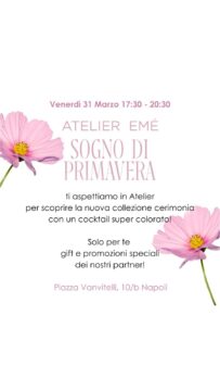 Atelier Emé Napoli celebra un Sogno di Primavera con la presentazione della nuova collezione