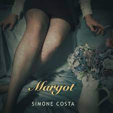 Oggi esce il nuovo inedito di Simone Costa: “Margot”