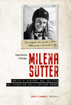 Il primo  libro di Graziano Cetara: “MILENA SUTTER: Verità e misteri sul delitto del biondino della spider rossa”