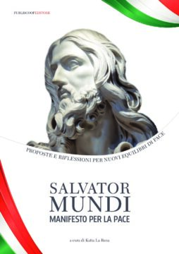 Presentazione del volume: “Salvator Mundi: Proposte e Riflessioni per Nuovi Equilibri di Pace”