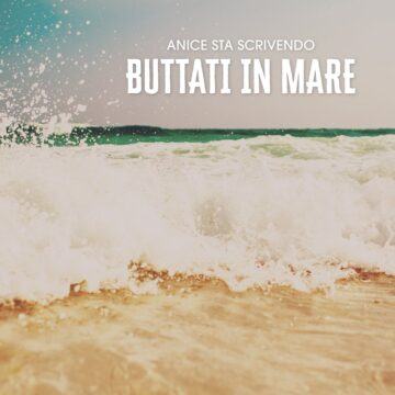 Il nuovo singolo del duo Anice Sta Scrivendo: “Buttati in mare”