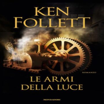 Ken Follett ritorna in libreria con un nuovo romanzo: “Le armi della luce”