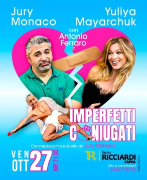 Arriva la nuova esilarante commedia “Imperfetti Coniugati” di Jury Monaco al Teatro Ricciardi