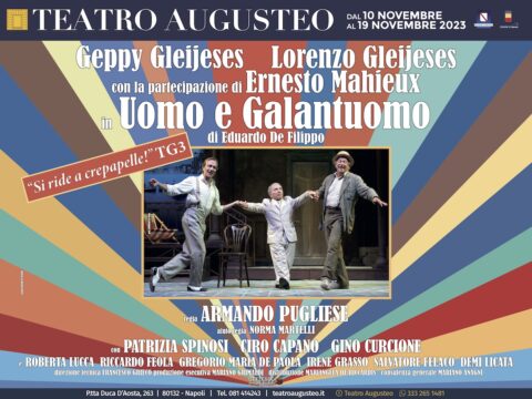 Al Teatro Augusteo va di scena lo spettacolo “Uomo e Galantuomo”