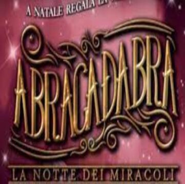 Il magic show di magia “Abracadabra – La Notte dei Miracoli” al Teatro Ghione