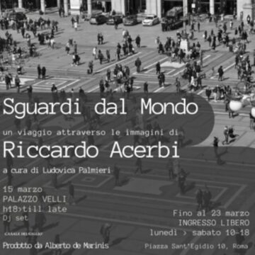 “Sguardi dal mondo”  Mostra personale di Riccardo Acerbi