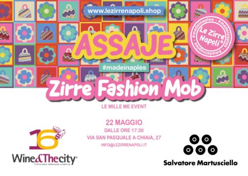 Tutto pronto per l’evento Zirre Fashion Mob, mercoledì 22 maggio nello store di via San Pasquale 27 con tante novità nel segno del made in Naples