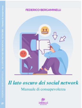 “IL LATO OSCURO DEI SOCIAL NETWORK” DI FEDERICO BERGAMINELLI