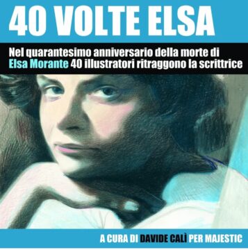 Omaggio ad Elsa Morante-  Mostra “40 volte Elsa”
