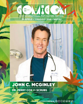 A COMICON Napoli arriva l’attore John C. McGinley, iconico Dr. Cox della serie “Scrubs” e nuovi ospiti!