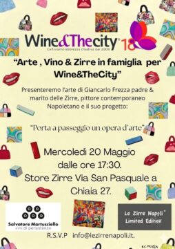 Le Zirre per Wine & The City presenta Arte, Vino & Zirre in famiglia: un connubio tra pittura materica, design sostenibile e cultura del vino nel cuore di Chiaia