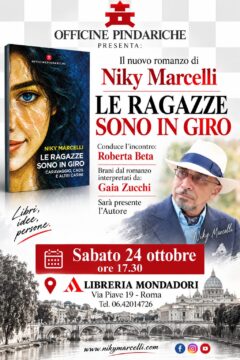 Dopo il successo del 30 settembre al Palazzo delle Esposizioni, a grande richiesta, una nuova presentazione capitolina dell’ultimo romanzo di Niky Marcelli “LE RAGAZZE SONO IN GIRO”